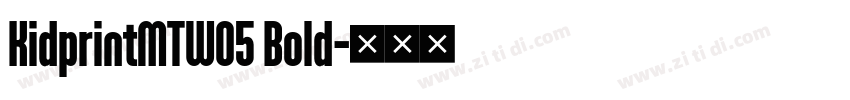 KidprintMTW05 Bold字体转换